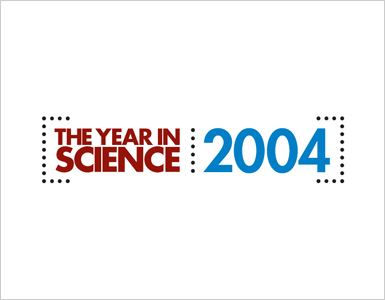 The Year in Science 2004