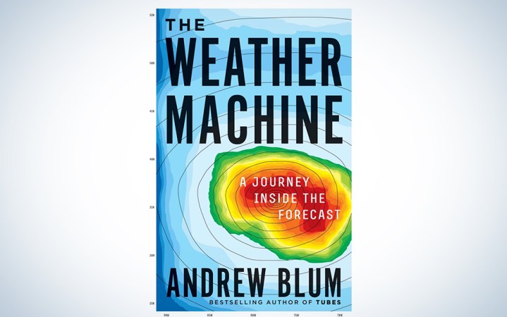  The Weather Machine by Andrew Blum