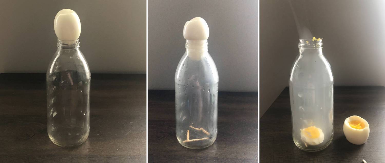 a process photo of the egg-in-bottle experiment, from the egg on a glass bottle, to an egg being pushed (not sucked) into the bottle by fire from matches, to the result